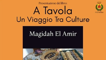 Presentazione del libro "A Tavola. Un viaggio tra culture" - Magidah El Amir