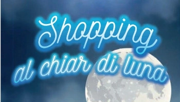 Shopping al chiar di luna 2026 — giovedì 23 luglio