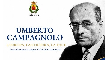 Convegno commemorativo: Umberto Campagnolo — "L'Europa, la cultura, la pace"